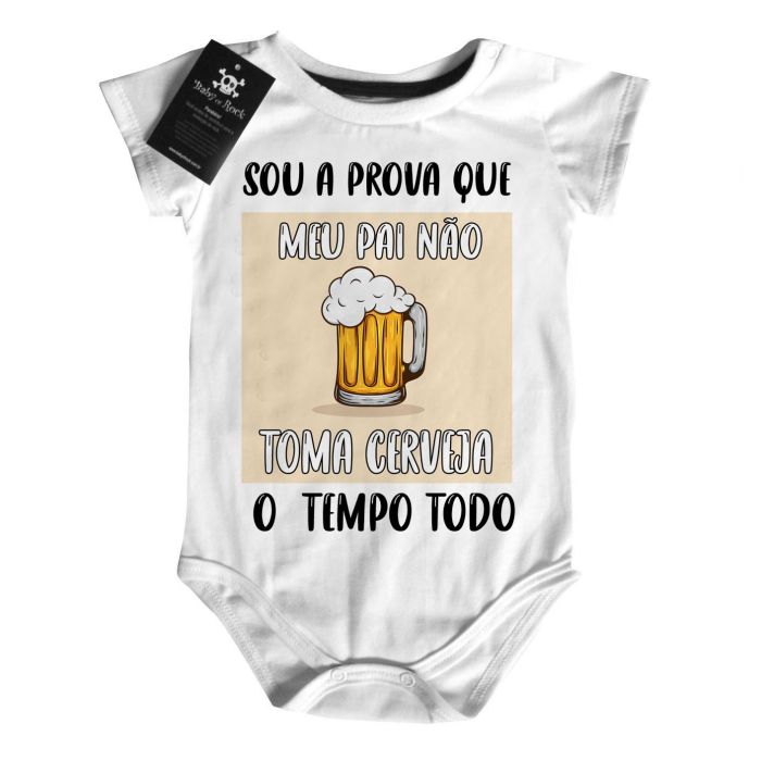 Body  bebê Divertido Sou a prova que papai não toma cerveja o tempo todo