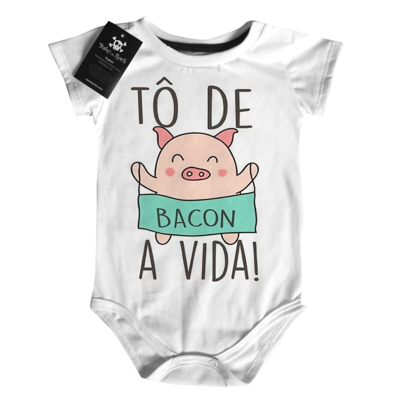 Body  bebê Divertido To de bacon a vida