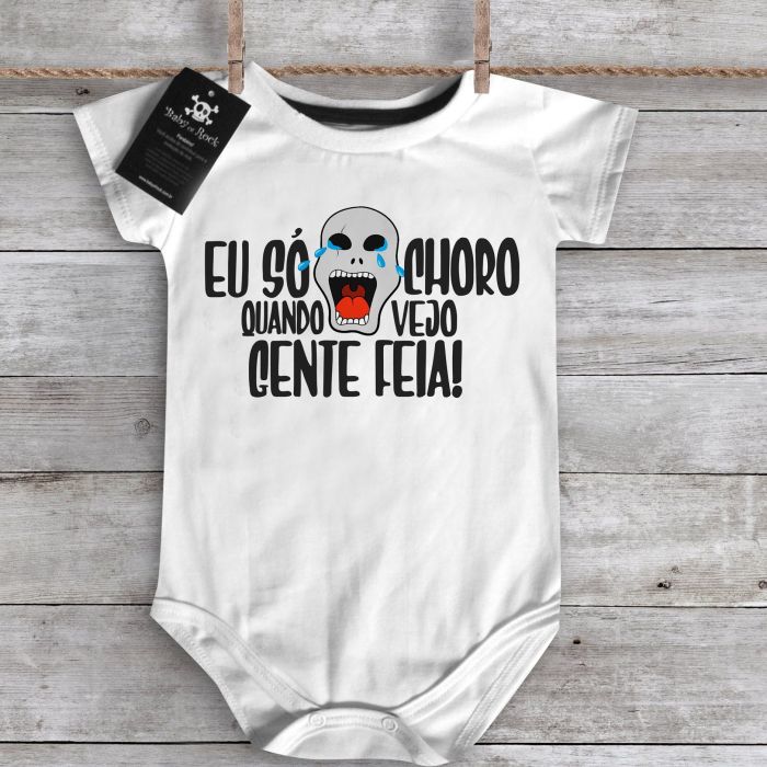 Body  bebê Divertido Só choro quando vejo gente feia