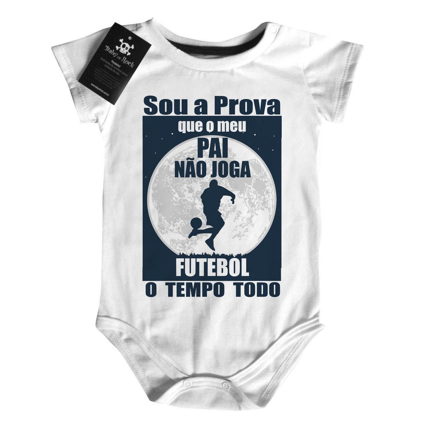 Body  bebê Divertido Prova que papai não joga futebol o tempo todo