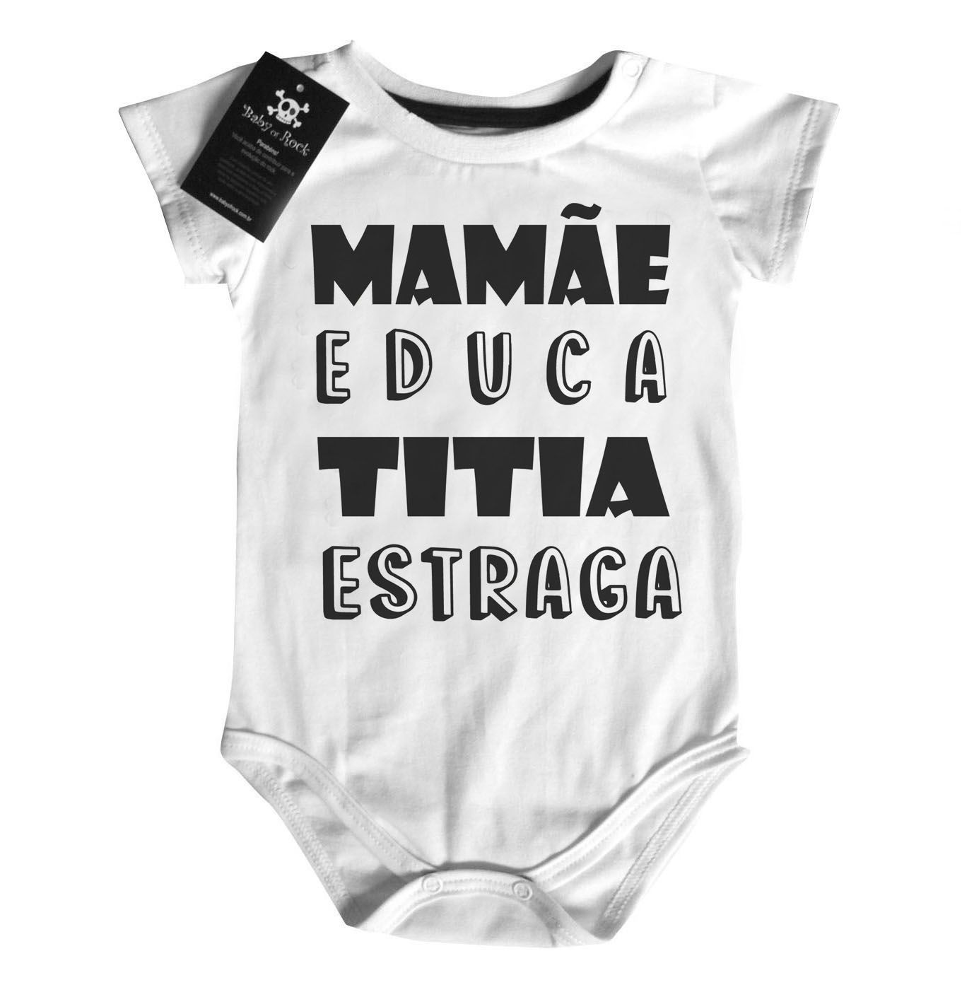 Body bebê Divertido Mamãe educa titia estraga